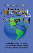 The Great Universal Studios Orlando Scavenger Hunt: A detailed path through Universal Studios Florida and Universal's Islands of Adventure