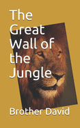 The Great Wall of the Jungle