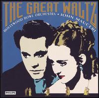The Great Waltz - Hollywood Bowl Orchestra; John Mauceri (conductor)