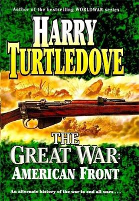 The Great War: American Front - Turtledove, Harry