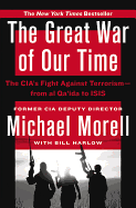 The Great War of Our Time: The Cia's Fight Against Terrorism--From Al Qa'ida to Isis