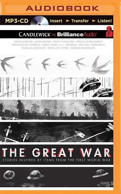The Great War: Stories Inspired by Items from the First World War - Almond, David, and Boyne, John, and Chevalier, Tracy