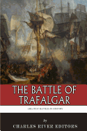 The Greatest Battles in History: The Battle of Trafalgar