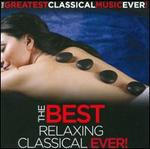 The Greatest Classical Music Ever!: The Best Relaxing Classical Ever