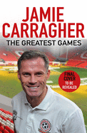 The Greatest Games: The ultimate book for football fans inspired by the #1 podcast