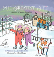 The Greatest Gift: A story of sperm donation