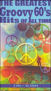 The Greatest Groovy 60's Hits of All Time - Various Artists