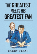 The Greatest Meets His Greatest Fan