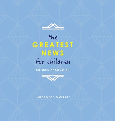 The Greatest News for Children: The Story of Salvation - 