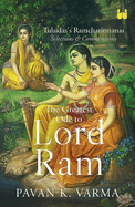 The Greatest Ode to Lord Ram: Tulsidas's Ramcharitmanas Selections & Commentaries