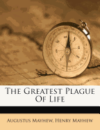 The Greatest Plague of Life