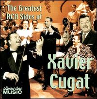 The Greatest RCA Sides - Xavier Cugat