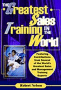 The Greatest Sales Training in - Nelson, Robert
