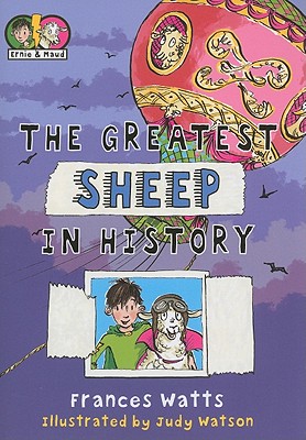 The Greatest Sheep in History - Watts, Frances
