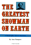 The Greatest Showman on Earth: A Biography of P.T. Barnum - Tompert, Ann