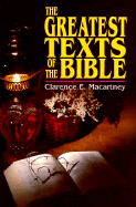 The Greatest Texts of the Bible - McCartney, Clarence E, and Macartney, Clarence Edward Noble