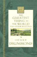 The Greatest Thing in the World and Other Writings: Nelson's Royal Classics