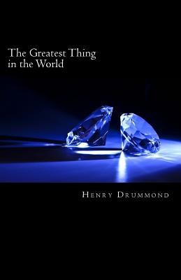The Greatest Thing in the World - Drummond, Henry