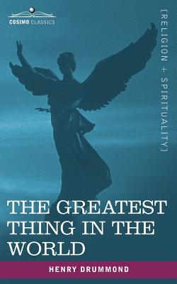 The Greatest Thing in the World - Drummond, Henry