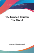 The Greatest Trust In The World