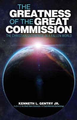 The Greatness of the Great Commission - Gentry, Kenneth L