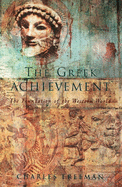 The Greek Achievement: The Foundation of the Western World - Freeman, Charles
