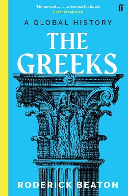 The Greeks: A Global History - Roderick Beaton, Prof, Professor