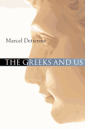 The Greeks and Us: A Comparative Anthropology of Ancient Greece