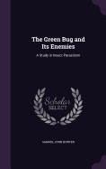 The Green Bug and Its Enemies: A Study in Insect Parasitism