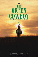 The Green Cowboy: An Energetic Life