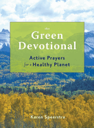 The Green Devotional: Active Prayers for a Healthy Planet