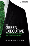 The Green Executive: Corporate Leadership in a Low Carbon Economy