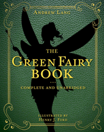 The Green Fairy Book: Complete and Unabridged