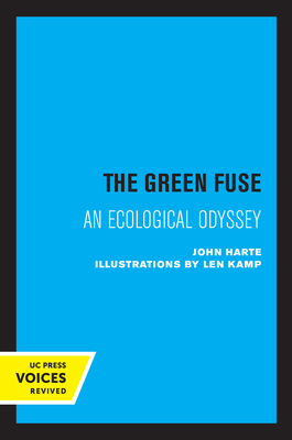 The Green Fuse: An Ecological Odyssey - Harte, John