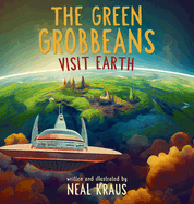 The Green Grobbeans Visit Earth