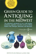 The Green Guide to Antiquing in the Midwest - Amsel, Allan, and Sloan, Susan P, and Freeman, Lisa (Editor)