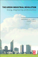 The Green Industrial Revolution: Energy, Engineering and Economics