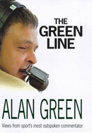 The Green Line: Views from Sport's Most Outspoken Commentator