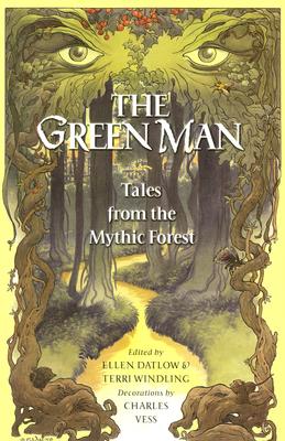 The Green Man: Tales from the Mythic Forest - Datlow, Ellen (Editor), and Windling, Terri (Editor)