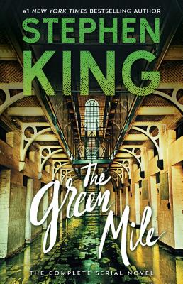 The Green Mile: The Complete Serial Novel - King, Stephen