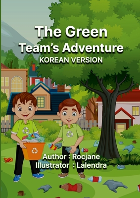The Green Team's Adventure: Korean Version - Jane, Roc, and Lalendra (Illustrator)