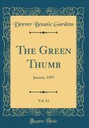 The Green Thumb, Vol. 12: January, 1955 (Classic Reprint)