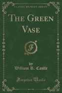 The Green Vase (Classic Reprint)