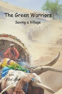 The Green Warriors - Saving a Village - Lak, Neel