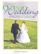 The Green Wedding Guide: Creating a Celebration That's Elegant and Ethical