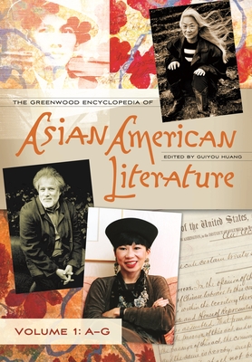 The Greenwood Encyclopedia of Asian American Literature: [3 Volumes] - Huang, Guiyou, Professor (Editor)
