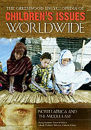 The Greenwood Encyclopedia of Children's Issues Worldwide: North Africa and the Middle East - Epstein, Irving (Editor), and Talhami, Ghada Hashem (Editor)