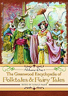 The Greenwood Encyclopedia of Folktales and Fairy Tales: Volume 1: A-F