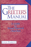The Greeter's Manual: A Guide for Warm-Hearted Churches