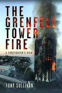 The Grenfell Tower Fire: A Firefighter's View